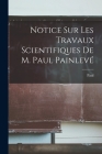 Notice sur les travaux scientifiques de M. Paul Painlevé Cover Image
