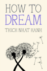 How to Dream (Mindfulness Essentials #12) By Thich Nhat Hanh Cover Image