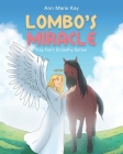 Lombo's Miracle By Ann Marie Kay Cover Image