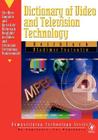 Dictionary of Video & Television Technology [With CDROM] [With CDROM] (Demystifying Technology Series) By Keith Jack, Vladimir Tsatsoulin Cover Image