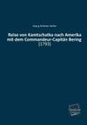 Reise Von Kamtschatka Nach Amerika Mit Dem Commandeur-Capitan Bering By Georg Wilhelm Steller Cover Image