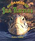 Endangered Sea Turtles (Earth's Endangered Animals) By Bobbie Kalman Cover Image