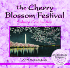 The Cherry Blossom Festival: Sakura Celebration By Ann McClellan Cover Image