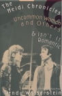 The Heidi Chronicles: Uncommon Women and Others & Isn't It Romantic By Wendy Wasserstein Cover Image