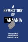 A New History of Tanzania By Isaria N. Kimambo, Gregory H. Maddox, Salvatory S. Nyanto Cover Image