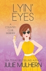 Lyin' Eyes By Julie Mulhern Cover Image