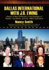 Dallas International with J.R. Ewing: History of Real Dallasites in the Spotlight of 