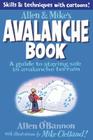 Allen & Mike's Avalanche Book: A Guide to Staying Safe in Avalanche Terrain Cover Image