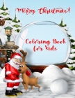 Christmas Coloring Book for Kids: Christmas Activity Pages for Boys and Girls with Santa Claus, Snowmen, Christmas Tree & More By Elizabeth Moran Cover Image