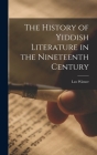 The History of Yiddish Literature in the Nineteenth Century Cover Image