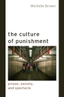 The Culture of Punishment: Prison, Society, and Spectacle (Alternative Criminology #23) Cover Image