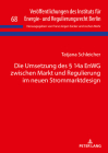Die Umsetzung Des § 14a Enwg Zwischen Markt Und Regulierung Im Neuen Strommarktdesign By Franz Jürgen Säcker (Other), Jochen Mohr (Other), Tatjana Schleicher Cover Image