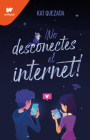 No desconectes el internet / Dont Turn Off the WiFi (WATTPAD. CLOVER) By Kat Quezada Cover Image