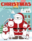 Christmas Coloring Book for Kids: Cute Santa Coloring Book for Kids Ages 2-5 By Nick Marshall Cover Image