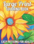 Large Print Coloring Book: Easy Patterns For Adults Cover Image
