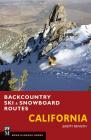 Backcountry Ski & Snowboard Routes: California By Jeremy Benson Cover Image