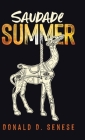 Saudade Summer By Donald D. Senese Cover Image