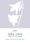 Posh Take Care: Creative Challenge: Inspired Activities for Self-Care By Andrews McMeel Publishing Cover Image