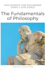 The Fundamentals of Philosophy By Patricia Sommer Cover Image