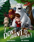 I Don't Want To Either! By Nate Anderson (Illustrator), Joseph Maxfield Cover Image