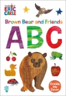 Brown Bear and Friends ABC (World of Eric Carle) (The World of Eric Carle) By Eric Carle, Odd Dot, Eric Carle (Illustrator) Cover Image