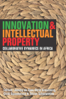 Innovation & Intellectual Property: Collaborative Dynamics in Africa Cover Image