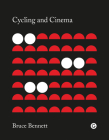 Cycling and Cinema By Bruce Bennett Cover Image