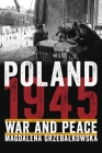 Poland 1945: War and Peace (Russian and East European Studies) Cover Image