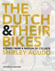 The Dutch and Their Bikes: Scenes from a Nation of Cyclists Cover Image