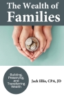 The Wealth of Families: Building, Preserving & Transferring Wealth Cover Image