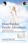 More Psychic Family Adventures, UK and Down Under: Reincarnation Proven, Past Lives Revealed By Stuart R. Rolls Cover Image