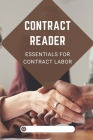 Contract Reader: Essentials For Contract Labor: Deal With Job Contract By Nikole Veasman Cover Image