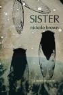 Sister: A Novel in Poems By Nickole Brown Cover Image