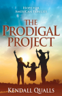 The Prodigal Project: Hope for American Families By Kendall Qualls Cover Image