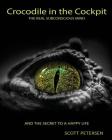 Crocodile in the Cockpit: The Real Subconscious Mind By Scott Gary Petersen Cover Image