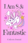 Caticorn Journal I Am 8 & Fantastic: Blank Lined Notebook Journal, Rainbow Cat Kitten Unicorn with Magic Stars Hearts Pink Background Cover with a Cut Cover Image