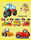 Coloring book Cars Trucks Train: Cars trucks trains coloring book for kids boys toddler preschool kindergarten By Rocha Diamond Cover Image