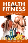 Health and Fitness: Your body hears everything that your mind says By Yadeisys Pino Cover Image