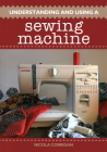Understanding and Using A Sewing Machine By Nicola Corrigan Cover Image