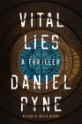 Vital Lies By Daniel Pyne Cover Image