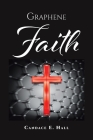 Graphene Faith By Candace E. Hall Cover Image