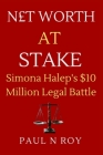 Net Worth at Stake: Simona Halep's $10 Million Legal Battle Cover Image