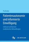 Patientenautonomie Und Informierte Einwilligung: Schlüssel Und Barriere Medizinischer Behandlungen Cover Image