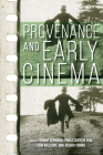 Provenance and Early Cinema (Early Cinema in Review: Proceedings of Domitor) Cover Image