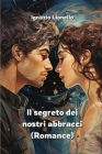 Il segreto dei nostri abbracci (Romance) Cover Image