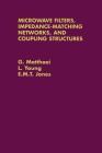 Microwave Filters Impedance-Matching Ne (Artech Microwave Library) By G. Matthaei, L. Young, E. M. T. Jones Cover Image