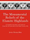 The Monumental Reliefs of the Elamite Highlands: A Complete Inventory and Analysis (from the Seventeenth to the Sixth Century Bc) (Mesopotamian Civilizations #22) By Javier Álvarez-Mon Cover Image
