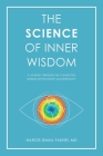 The Science of Inner Wisdom: A Journey Through the Connected Worlds of Psychiatry and Spirituality By Nargis Fakhri, Nargis Fakhri (Artist) Cover Image