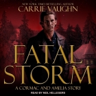 Fatal Storm: A Cormac and Amelia Story By Carrie Vaughn, Neil Hellegers (Read by) Cover Image