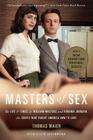 Masters of Sex: The Life and Times of William Masters and Virginia Johnson, the Couple Who Taught America How to Love By Thomas Maier Cover Image